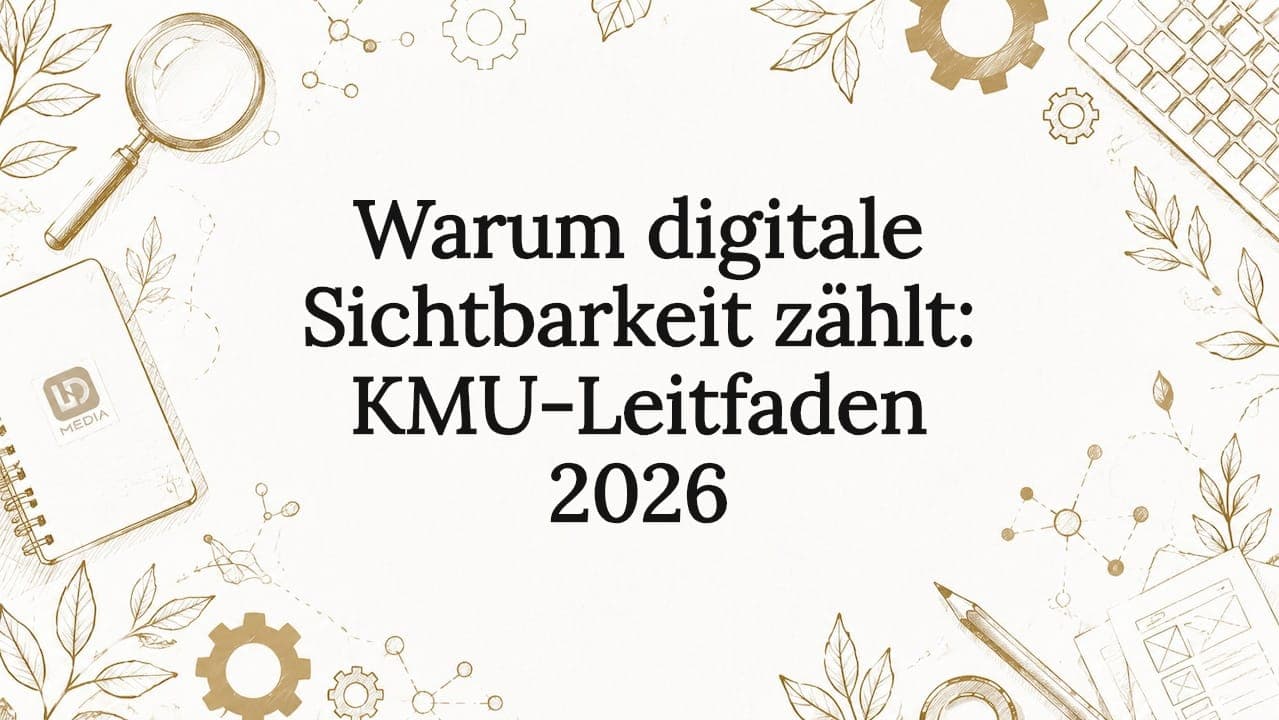 Warum digitale Sichtbarkeit zählt: KMU-Leitfaden 2026